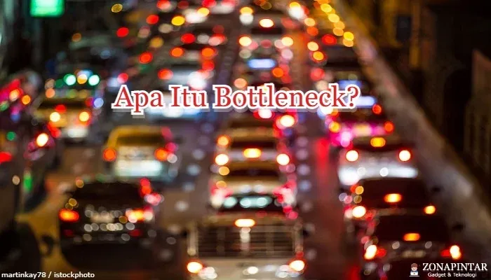 Apa itu Bottleneck