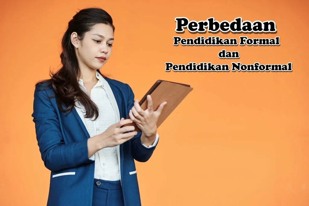 Apa Perbedaan Antara Pendidikan Formal dan Pendidikan Nonformal